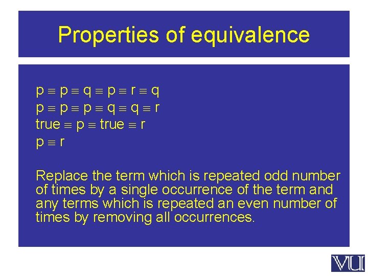 Properties of equivalence p p q p r q p p p q q