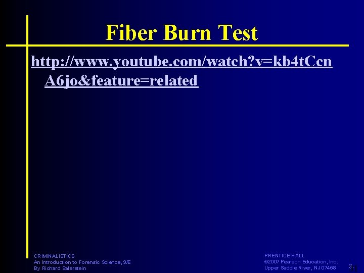 Fiber Burn Test http: //www. youtube. com/watch? v=kb 4 t. Ccn A 6 jo&feature=related