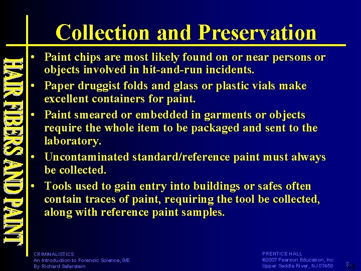 Collection and Preservation • Paint chips are most likely found on or near persons