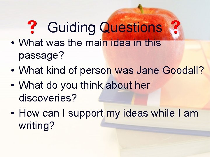 Guiding Questions • What was the main idea in this passage? • What kind