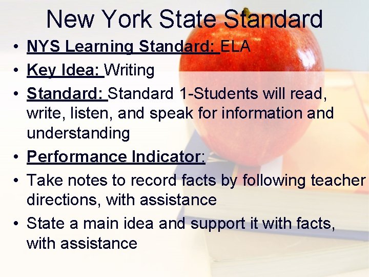 New York State Standard • NYS Learning Standard: ELA • Key Idea: Writing •