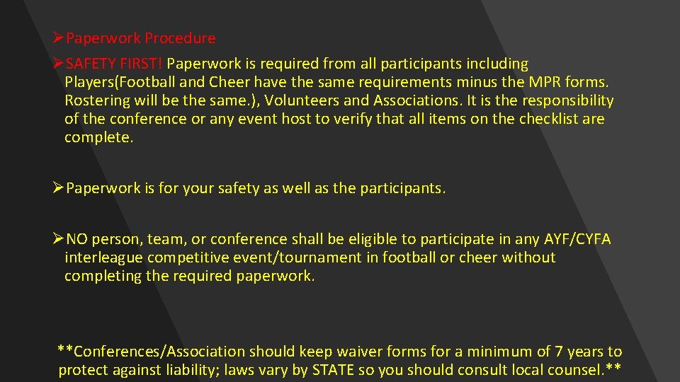 ØPaperwork Procedure ØSAFETY FIRST! Paperwork is required from all participants including Players(Football and Cheer