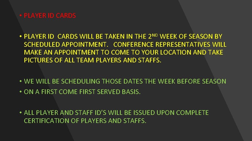  • PLAYER ID CARDS WILL BE TAKEN IN THE 2 ND WEEK OF