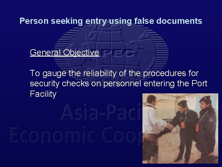 Person seeking entry using false documents General Objective To gauge the reliability of the