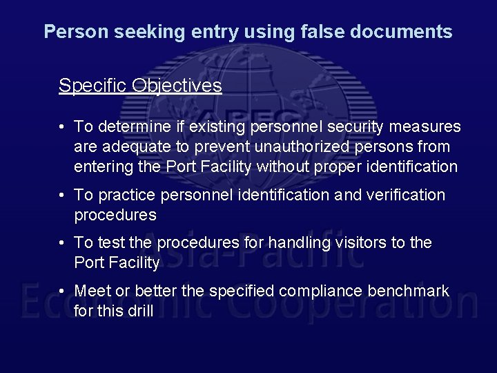 Person seeking entry using false documents Specific Objectives • To determine if existing personnel