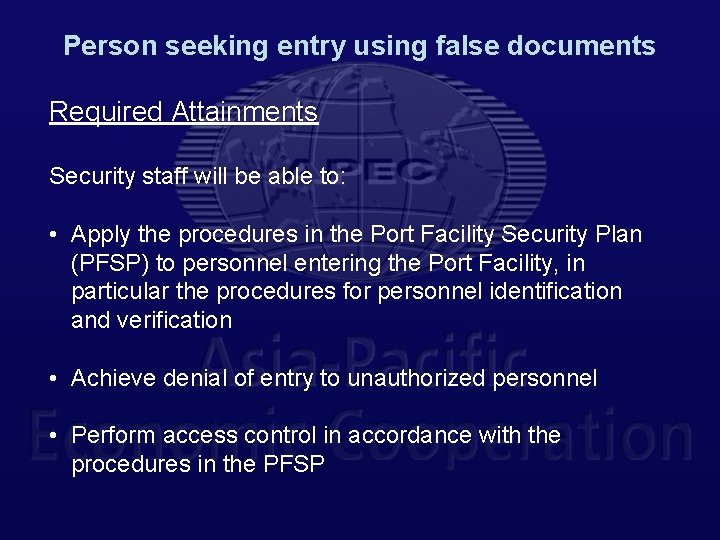 Person seeking entry using false documents Required Attainments Security staff will be able to: