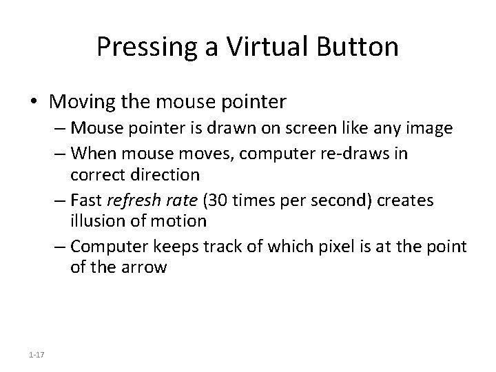 Pressing a Virtual Button • Moving the mouse pointer – Mouse pointer is drawn
