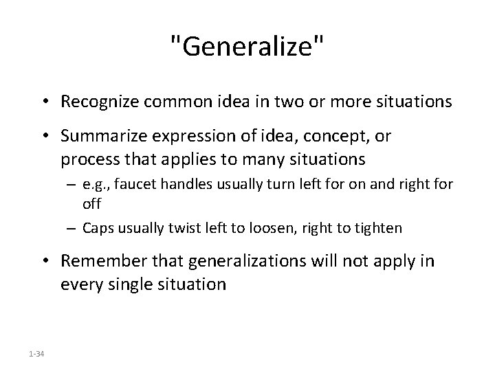 "Generalize" • Recognize common idea in two or more situations • Summarize expression of