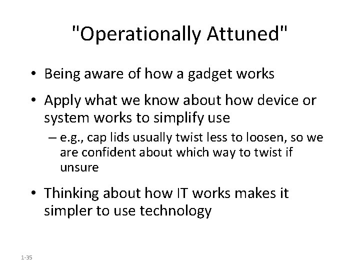 "Operationally Attuned" • Being aware of how a gadget works • Apply what we