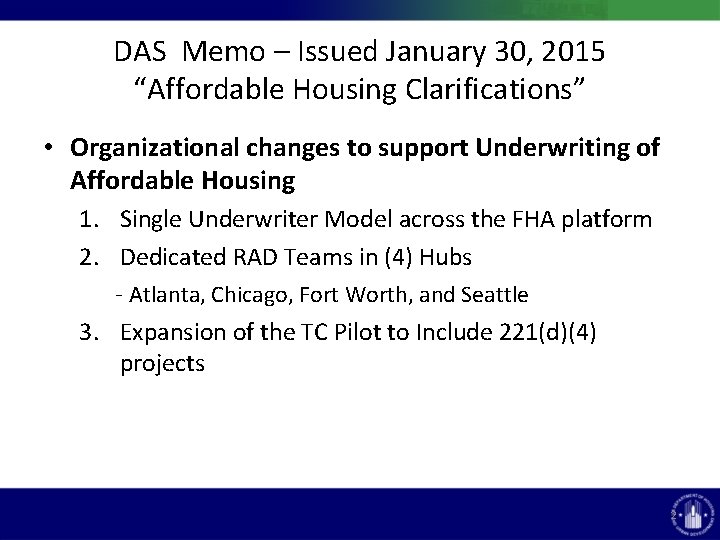 DAS Memo – Issued January 30, 2015 “Affordable Housing Clarifications” • Organizational changes to