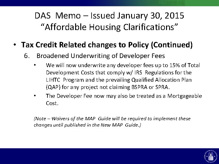 DAS Memo – Issued January 30, 2015 “Affordable Housing Clarifications” • Tax Credit Related