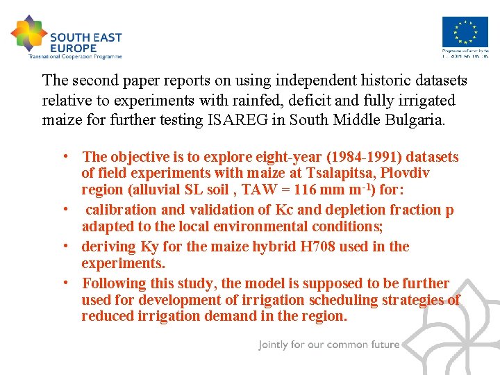 The second paper reports on using independent historic datasets relative to experiments with rainfed,