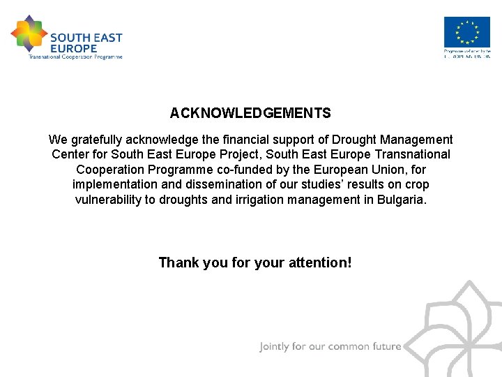 ACKNOWLEDGEMENTS We gratefully acknowledge the financial support of Drought Management Center for South East