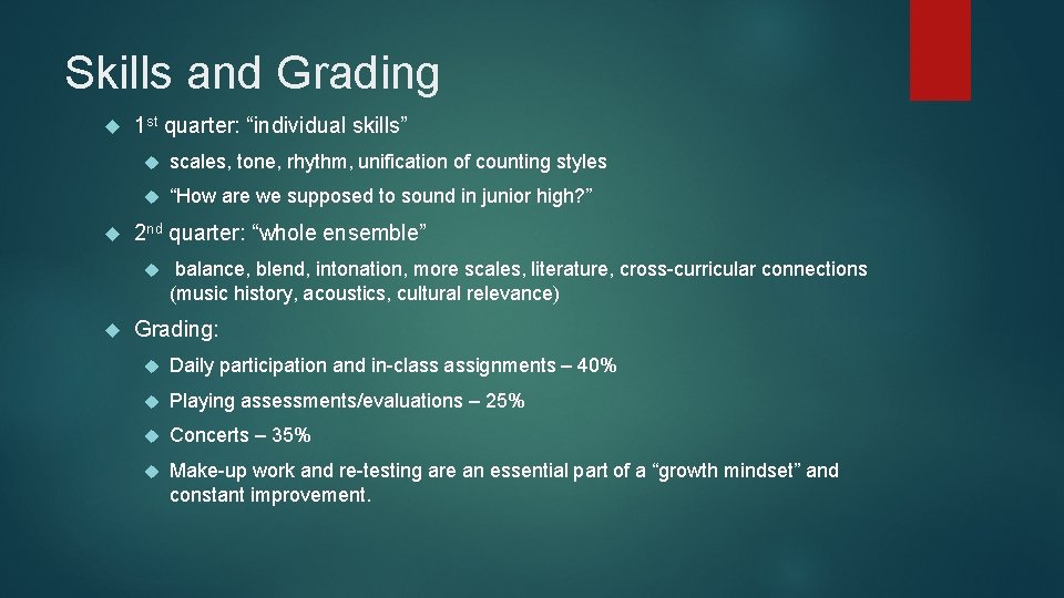 Skills and Grading 1 st quarter: “individual skills” scales, tone, rhythm, unification of counting