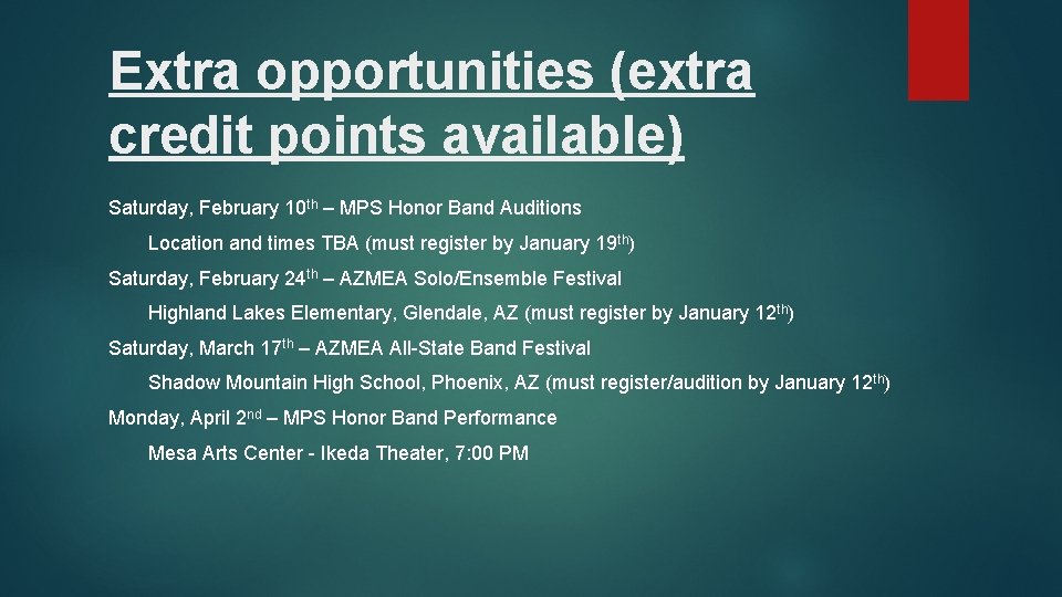 Extra opportunities (extra credit points available) Saturday, February 10 th – MPS Honor Band