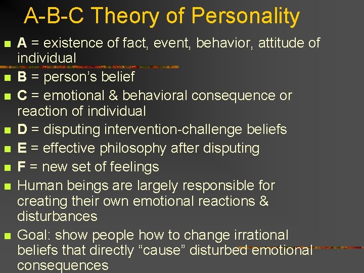 A-B-C Theory of Personality n n n n A = existence of fact, event,