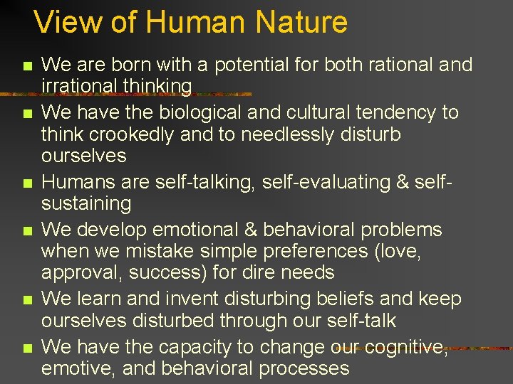 View of Human Nature n n n We are born with a potential for