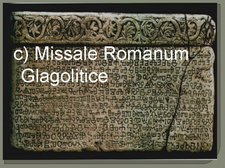 c) Missale Romanum Glagolitice 
