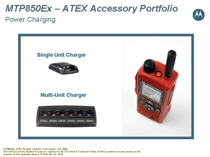 MTP 850 Ex – ATEX Accessory Portfolio Power Charging Single Unit Charger Multi-Unit Charger