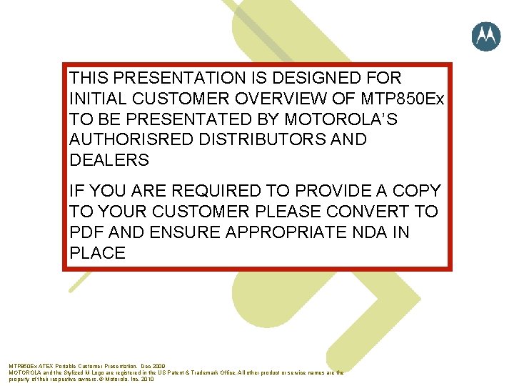 THIS PRESENTATION IS DESIGNED FOR INITIAL CUSTOMER OVERVIEW OF MTP 850 Ex TO BE