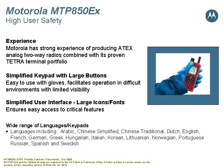 Motorola MTP 850 Ex High User Safety Experience Motorola has strong experience of producing