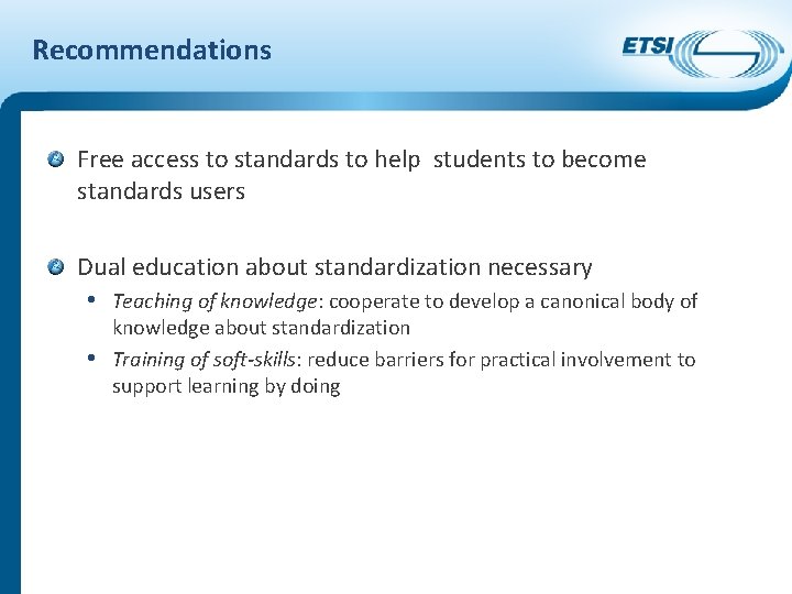 Recommendations Free access to standards to help students to become standards users Dual education