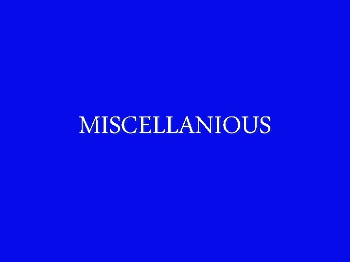 MISCELLANIOUS 