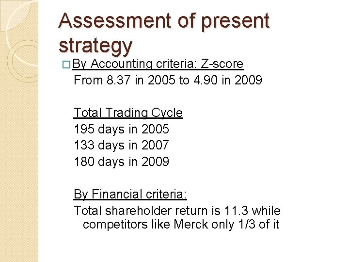 Assessment of present strategy � By Accounting criteria: Z-score From 8. 37 in 2005