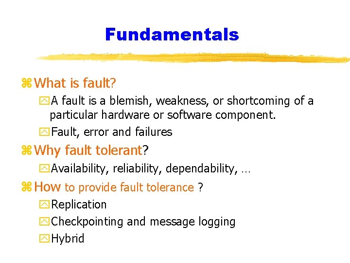 Fundamentals z What is fault? y. A fault is a blemish, weakness, or shortcoming