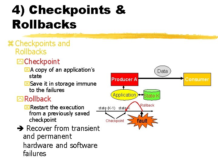 38 4) Checkpoints & Rollbacks z Checkpoints and Rollbacks y. Checkpoint x. A copy