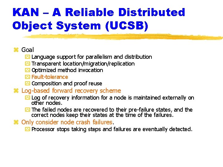 KAN – A Reliable Distributed Object System (UCSB) z Goal y Language support for