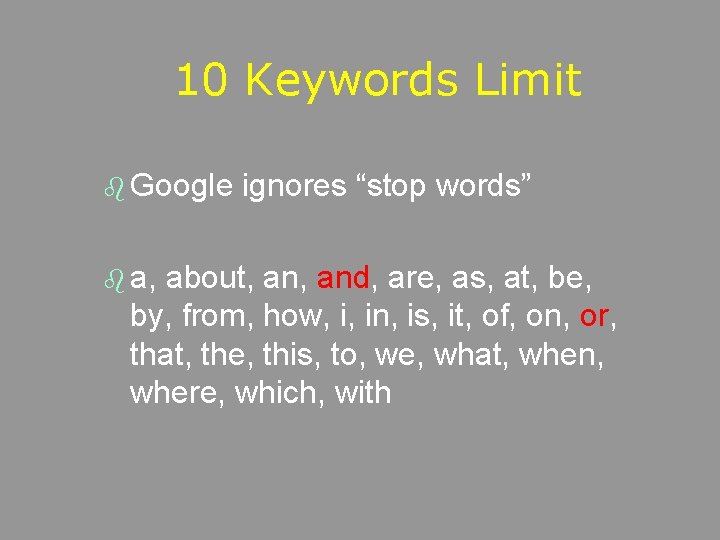 10 Keywords Limit b Google b a, ignores “stop words” about, and, are, as,