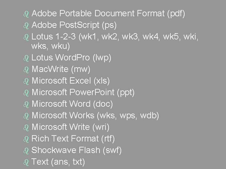 Adobe Portable Document Format (pdf) b Adobe Post. Script (ps) b Lotus 1 -2