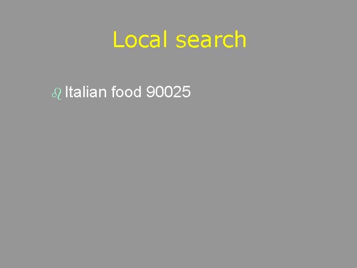 Local search b Italian food 90025 