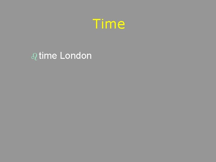 Time b time London 