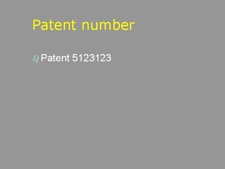 Patent number b Patent 5123123 