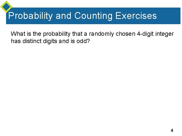 Probability and Counting Exercises What is the probability that a randomly chosen 4 -digit