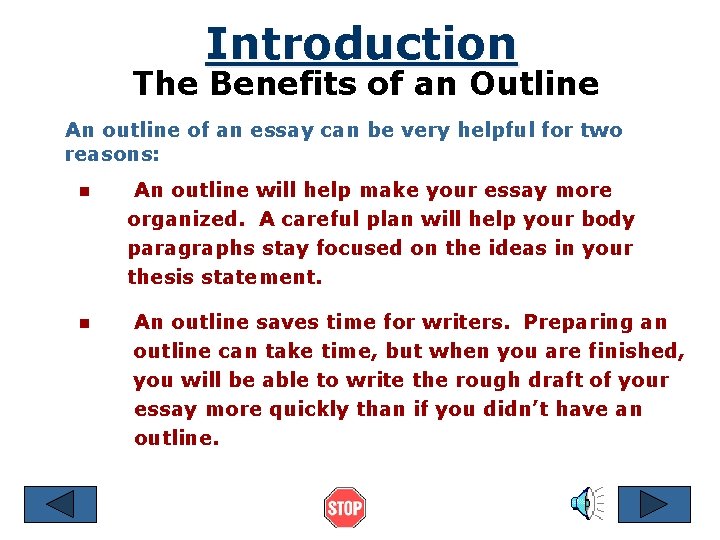 Introduction The Benefits of an Outline An outline of an essay can be very