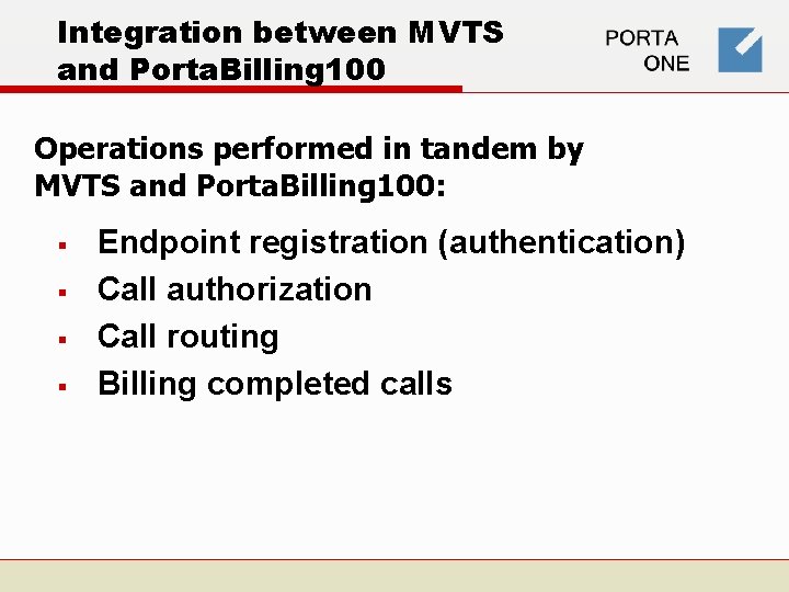 Integration between MVTS and Porta. Billing 100 Operations performed in tandem by MVTS and