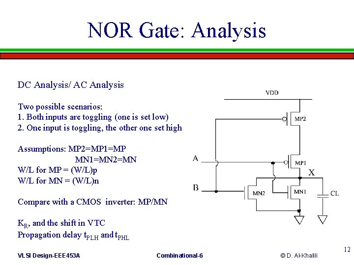 NOR Gate: Analysis DC Analysis/ AC Analysis Two possible scenarios: 1. Both inputs are
