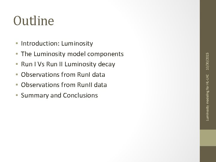 Introduction: Luminosity The Luminosity model components Run I Vs Run II Luminosity decay Observations