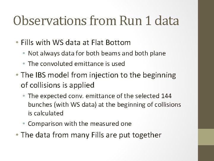 Observations from Run 1 data • Fills with WS data at Flat Bottom •