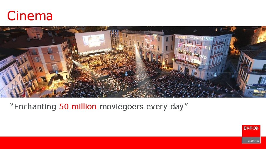 Cinema “Enchanting 50 million moviegoers every day” 