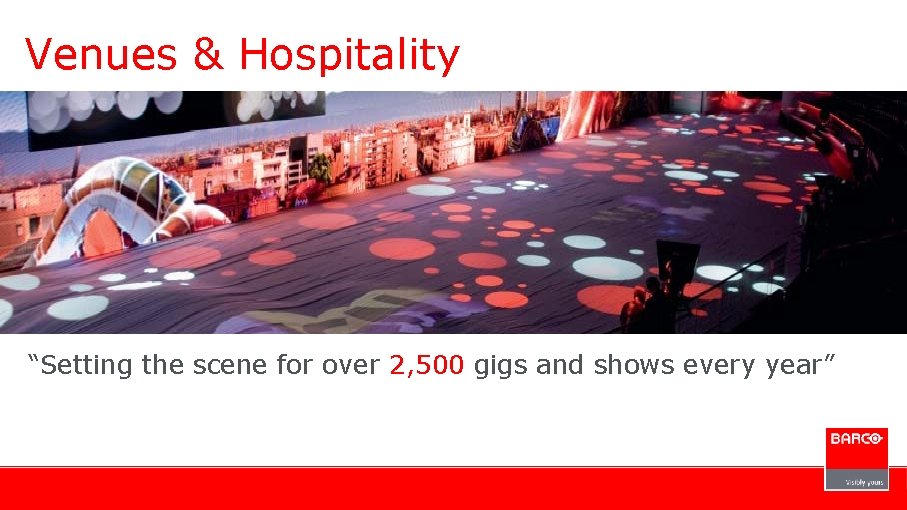 Venues & Hospitality “Setting the scene for over 2, 500 gigs and shows every