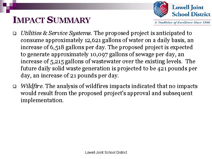 IMPACT SUMMARY q Utilities & Service Systems. The proposed project is anticipated to consume