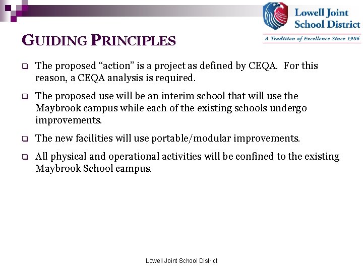 GUIDING PRINCIPLES q The proposed “action” is a project as defined by CEQA. For