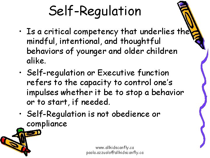 Self-Regulation • Is a critical competency that underlies the mindful, intentional, and thoughtful behaviors
