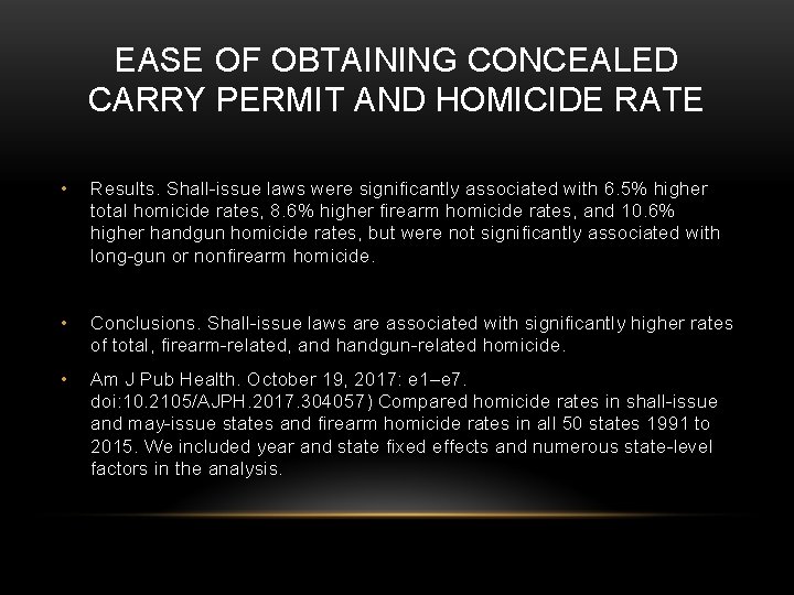 EASE OF OBTAINING CONCEALED CARRY PERMIT AND HOMICIDE RATE • Results. Shall-issue laws were