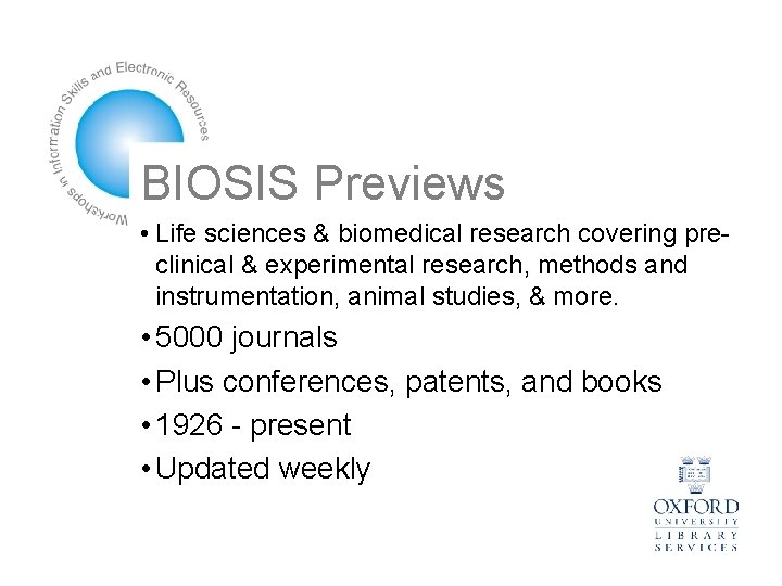BIOSIS Previews • Life sciences & biomedical research covering preclinical & experimental research, methods