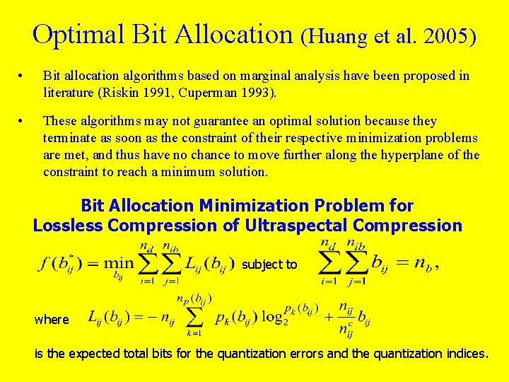 Optimal Bit Allocation (Huang et al. 2005) • Bit allocation algorithms based on marginal